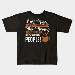 Coffee Makes Me Feel Less Murdery Kids T-Shirt